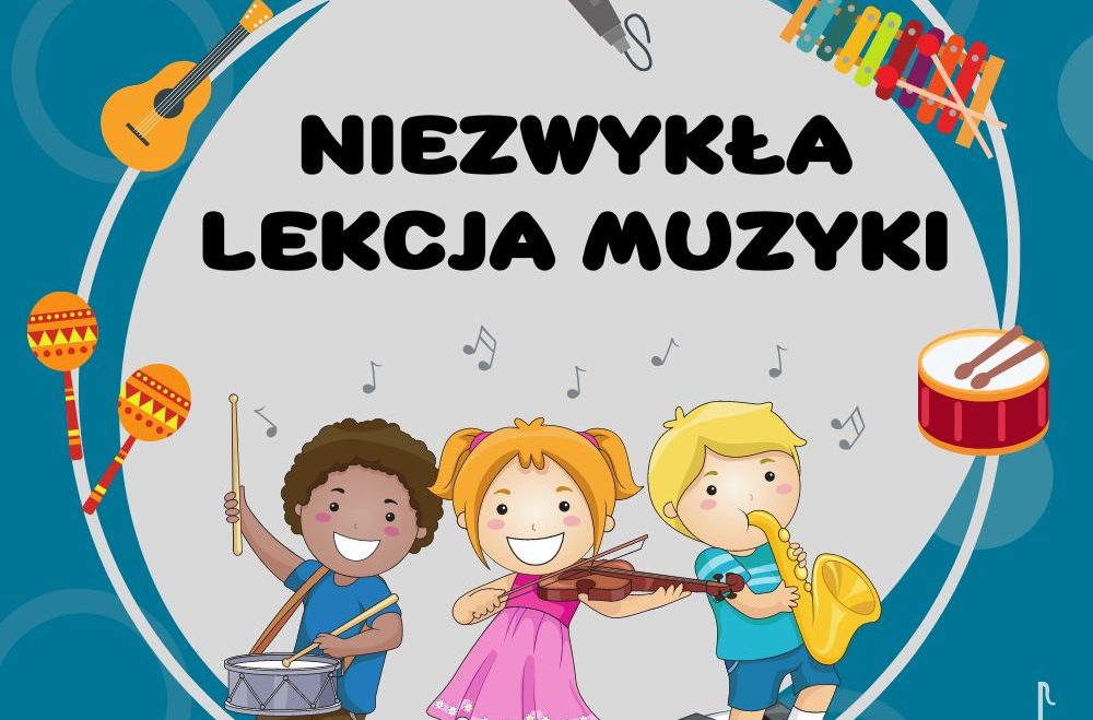 NIEZWYKŁA LEKCJA MUZYKI