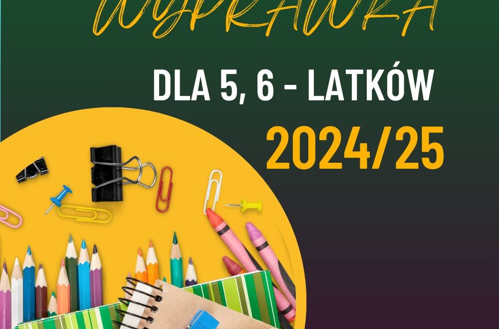 WYPRAWKA DLA 5, 6-LATKÓW