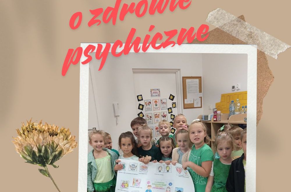 W NASZEJ SZKOLE – WIEMY JAK DBAĆ O ZDROWIE PSYCHICZNE!